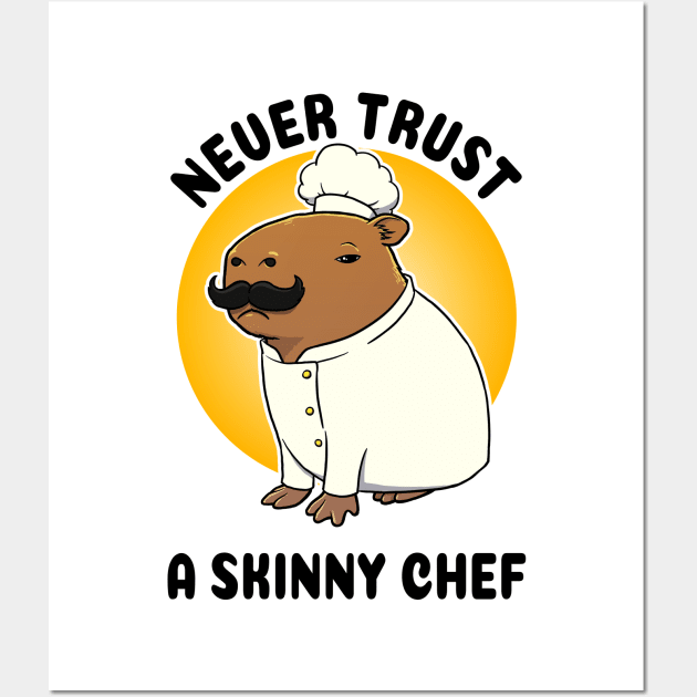 Never trust a skinny chef Capybara Wall Art by capydays